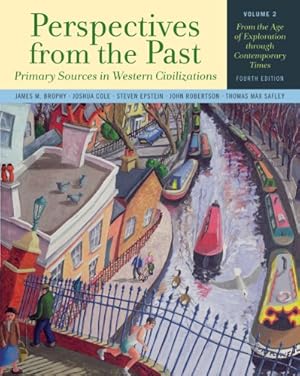 Image du vendeur pour Perspectives from the Past: Primary Sources in Western Civilizations: From the Age of Exploration through Contemporary Times mis en vente par Reliant Bookstore