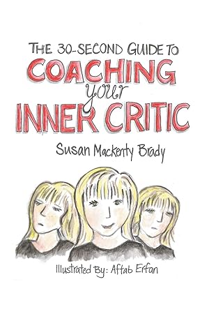 Imagen del vendedor de The 30-Second Guide to Coaching your Inner Critic a la venta por Redux Books