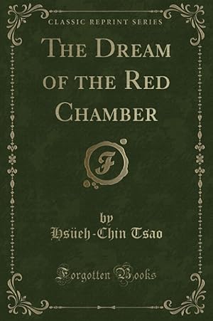 Seller image for The Dream of the Red Chamber (Classic Reprint) for sale by Redux Books