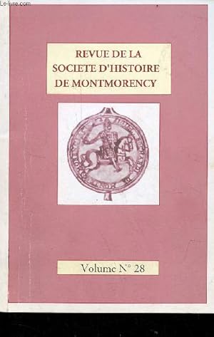 Image du vendeur pour Revue de la socit d'histoire de Montmorency volume n28 - Editorial Andr Duchesne - historique de l'glise rforme d'Enghien les bains Montmorency par Franois Gilard - le parc de l'Ile-de-France par Nelly Masson - les armoiries des verrires du XVIe mis en vente par Le-Livre