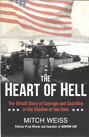 Imagen del vendedor de The Heart of Hell: The Untold Story of Courage and Sacrifice in the Shadow of Iwo Jima a la venta por GLENN DAVID BOOKS