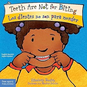 Imagen del vendedor de Teeth Are Not for Biting / Los dientes no son para morder (Best Behavior® Board Book Series) (English and Spanish Edition) a la venta por -OnTimeBooks-