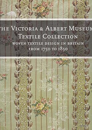 Imagen del vendedor de The Victoria and Albert Museum's Textile Collection. Vol. 6. Woven and Embroidered Textiles in Britain from 1750 to 1850 a la venta por Apart