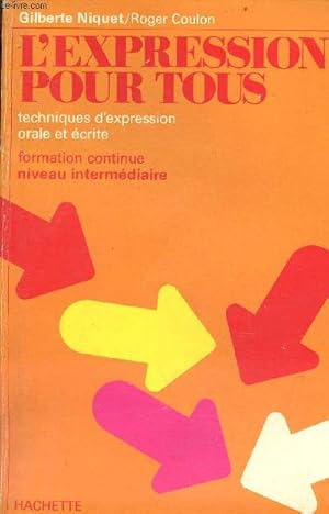 Image du vendeur pour L'expression pour tous - techniques d'expression orale et crite - formation continue des adultes et formation initiale niveau intermdiaire - specimen. mis en vente par Le-Livre