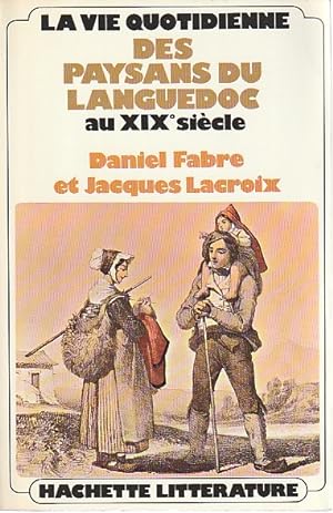 Seller image for La Vie quotidienne des paysans du Languedoc au XIXe sicle, for sale by L'Odeur du Book