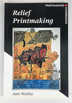Relief Printmaking [Printmaking Handbooks]