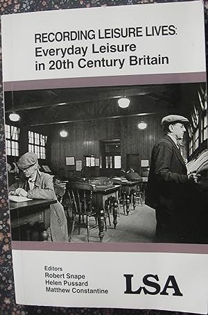 Seller image for Recording Leisure Lives - Everyday Leisure in 20th Century Britain for sale by eclecticbooks