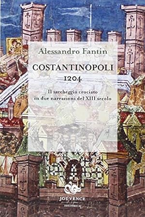 Immagine del venditore per Costantinopoli 1204 Il saccheggio crociato in due narrazioni del XIII secolo venduto da Di Mano in Mano Soc. Coop