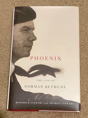 Image du vendeur pour Phoenix: The Life of Norman Bethune (Signed by both authors) mis en vente par The Poet's Pulpit