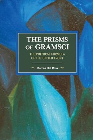 Bild des Verkufers fr The Prisms of Gramsci: The Political Formula of the United Front zum Verkauf von moluna