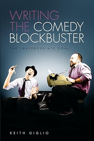Bild des Verkufers fr Writing the Comedy Blockbuster: The Inappropriate Goal zum Verkauf von moluna