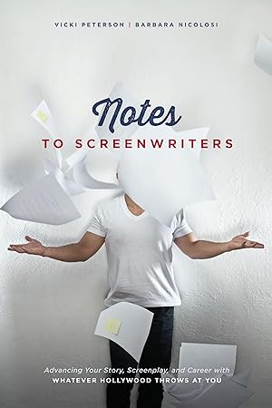 Bild des Verkufers fr Notes to Screenwriters: Advancing Your Story, Screenplay, and Career with Whatever Hollywood Throws at You zum Verkauf von moluna