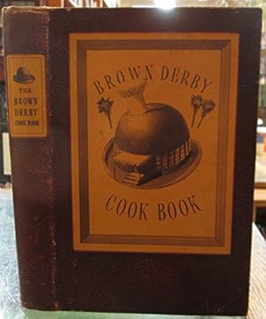 Seller image for The Brown Derby Cookbook for sale by -OnTimeBooks-