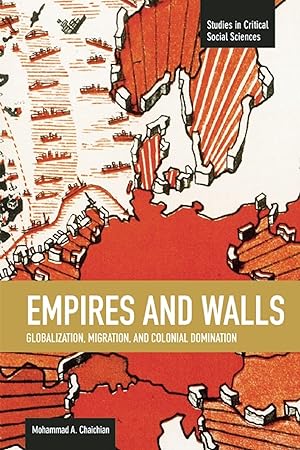 Bild des Verkufers fr Empires and Walls: Globalization, Migration, and Colonial Domination zum Verkauf von moluna