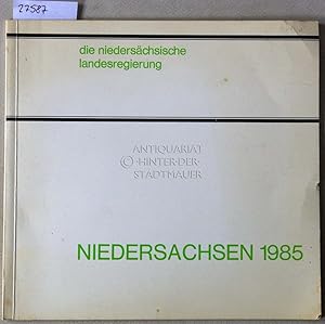 Niedersachsen 1985: Eine Information über die langfristige Entwicklungspolitik der Landesregierung.