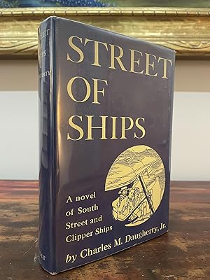 Street of Ships A novel of South Street and Clipper Ships