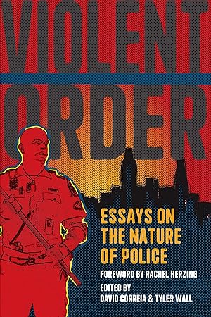 Bild des Verkufers fr Violent Order: Essays on the Nature of Police zum Verkauf von moluna