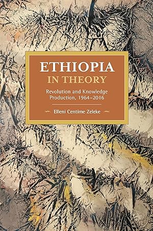 Bild des Verkufers fr Ethiopia in Theory: Revolution and Knowledge Production, 1964-2016 zum Verkauf von moluna