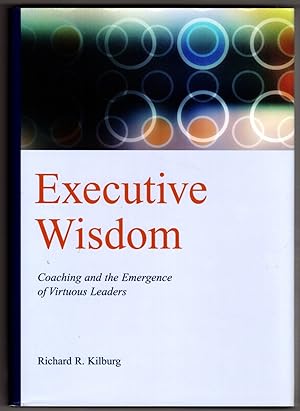 Executive Wisdom: Coaching and the Emergence of Virtuous Leaders