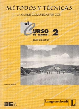 Métodos y técnicas. La clase comunicativa con el curso de español 2. Guía didáctica.