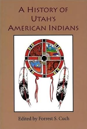 Bild des Verkufers fr History Of Utah's American Indians zum Verkauf von -OnTimeBooks-