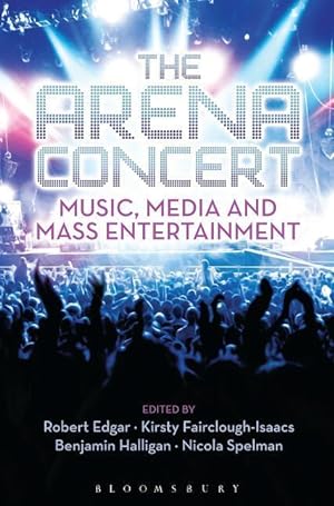 Bild des Verkufers fr The Arena Concert: Music, Media and Mass Entertainment zum Verkauf von moluna