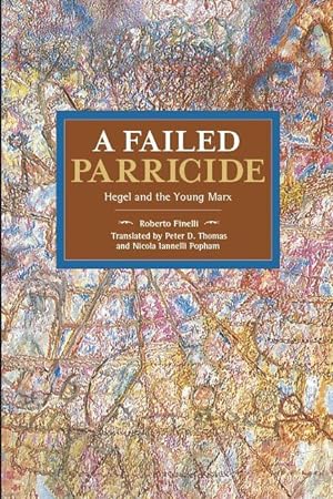 Bild des Verkufers fr A Failed Parricide: Hegel and the Young Marx zum Verkauf von moluna