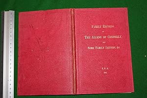 Family records of the Allens of Cresselly and some family letters, &c