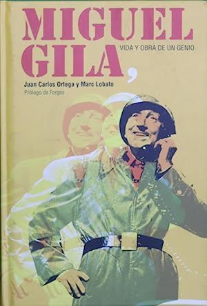 Imagen del vendedor de MIGUEL GILA, VIDA Y OBRA DE UN GENIO a la venta por Librera Circus
