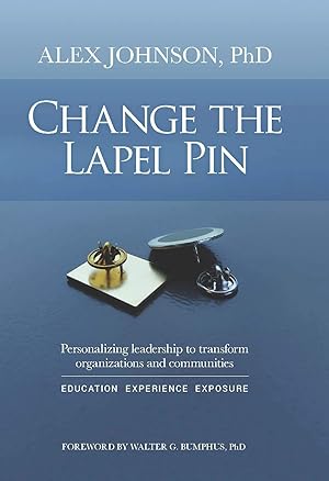 Immagine del venditore per Change The Lapel Pin: Personalizing leadership to transform organizations and communities venduto da Reliant Bookstore