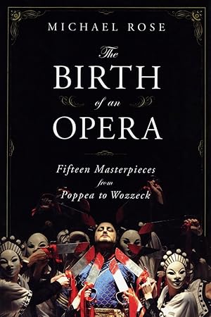 The Birth of an Opera: Fifteen Masterpieces from Poppea to Wozzeck
