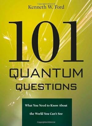 Bild des Verkäufers für 101 Quantum Questions: What You Need to Know About the World You Can't See zum Verkauf von WeBuyBooks