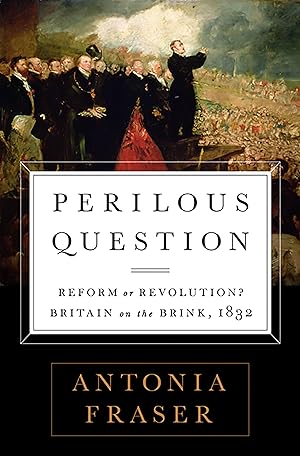 Bild des Verkufers fr Perilous Question: Reform or Revolution? Britain on the Brink, 1832 zum Verkauf von moluna
