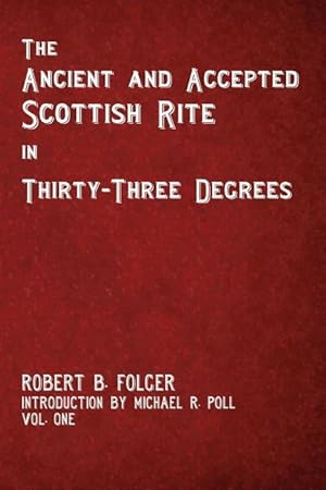 Bild des Verkufers fr The Ancient and Accepted Scottish Rite in Thirty-Three Degrees - Vol. One zum Verkauf von moluna