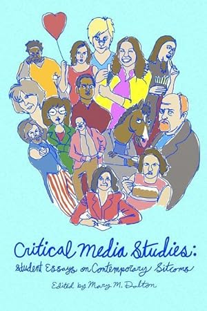 Image du vendeur pour Critical Media Studies: Student Essays on Contemporary Sitcoms mis en vente par moluna