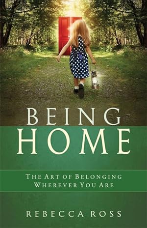 Bild des Verkufers fr Being Home: The Art of Belonging Wherever You Are zum Verkauf von moluna