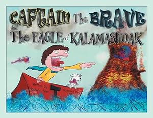 Bild des Verkufers fr Captain the Brave and the Eagle of Kalamashoak zum Verkauf von moluna