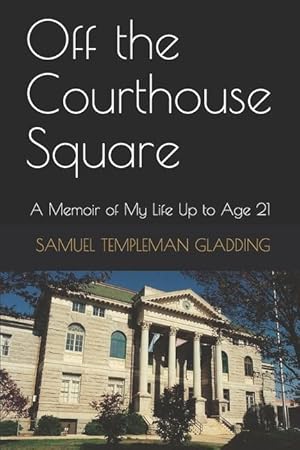 Imagen del vendedor de Off the Courthouse Square: A Memoir of My Life Up to Age 21 a la venta por moluna