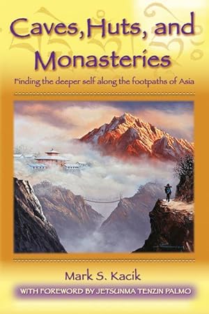 Seller image for Caves, Huts and Monasteries: Finding the Deeper Self Along the Footpaths of Asia for sale by moluna