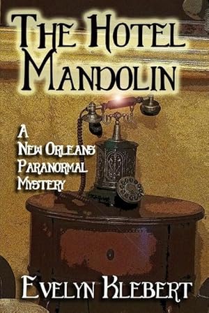 Bild des Verkufers fr The Hotel Mandolin: A New Orleans Paranormal Mystery zum Verkauf von moluna