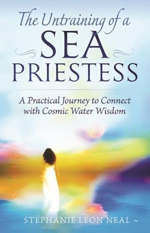 Bild des Verkufers fr Untraining of a Sea Priestess: A Practical Journey to Connect with Cosmic Water Wisdom zum Verkauf von moluna