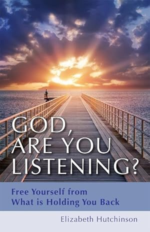 Bild des Verkufers fr God, Are You Listening?: Free Yourself from What Is Holding You Back zum Verkauf von moluna