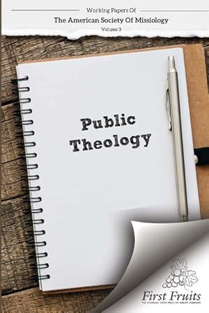 Bild des Verkufers fr American Society of Missiology Volume 3: Public Theology zum Verkauf von moluna
