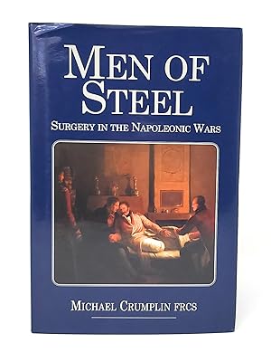 Men of Steel: Surgery in the Napoleonic Wars