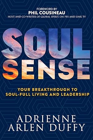 Bild des Verkufers fr Soul Sense: Your Breakthrough to Soul-Full Living and Leadership zum Verkauf von moluna