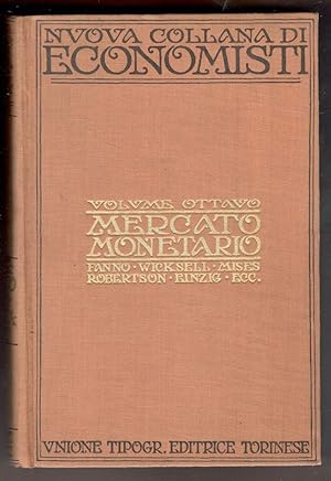 Mercato monetario. Nuova collana di economisti stranieri e italiani. Volume ottavo
