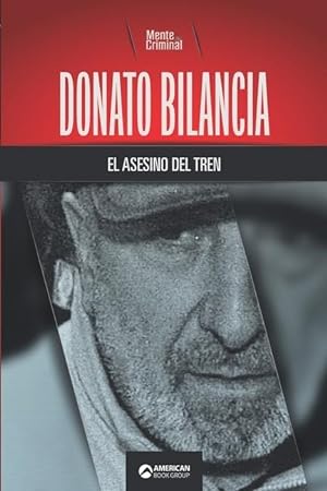 Bild des Verkufers fr Donato Bilancia, el asesino del tren zum Verkauf von moluna