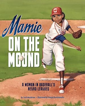 Bild des Verkufers fr Mamie on the Mound: A Woman in Baseball\ s Negro Leagues zum Verkauf von moluna