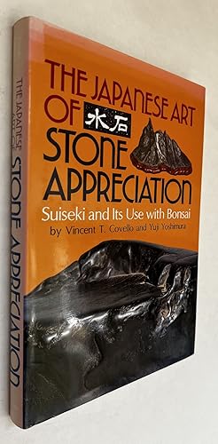 Seller image for The Japanese Art of Stone Appreciation: Suiseki and Its Use With Bonsai; by Vincent T. Covello and Yuji Yoshimura for sale by BIBLIOPE by Calvello Books