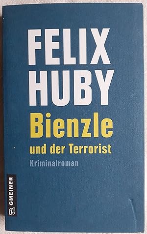 Bienzle und der Terrorist : Krimrinalroman